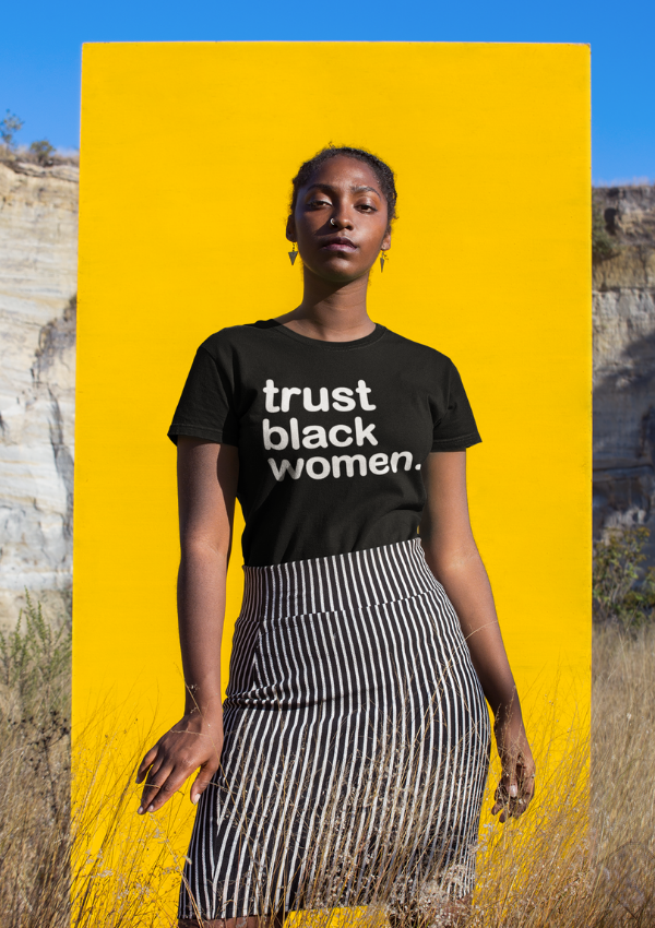 Trust Black Women - Women's T-Shirt