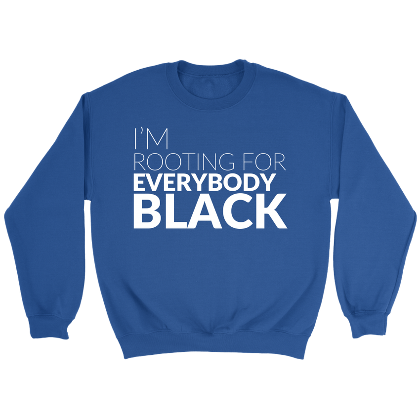 I'm Rooting For Everybody Black - Issa Rae  Crewneck Sweatshirt