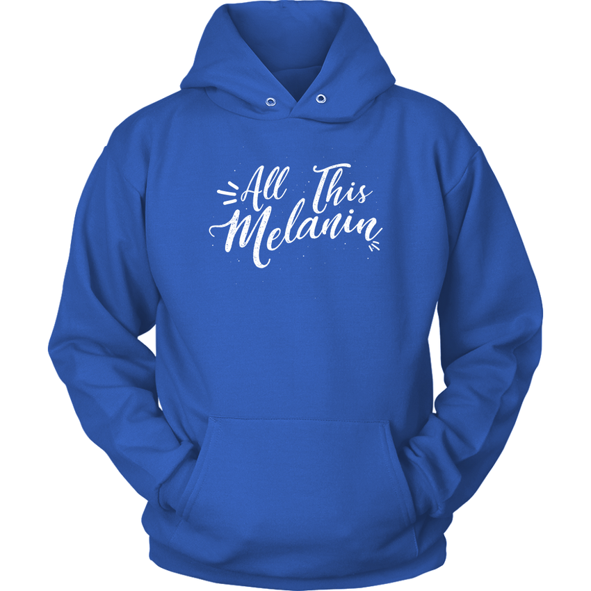 All This Melanin - Adult Unisex Hooded Sweatshirt