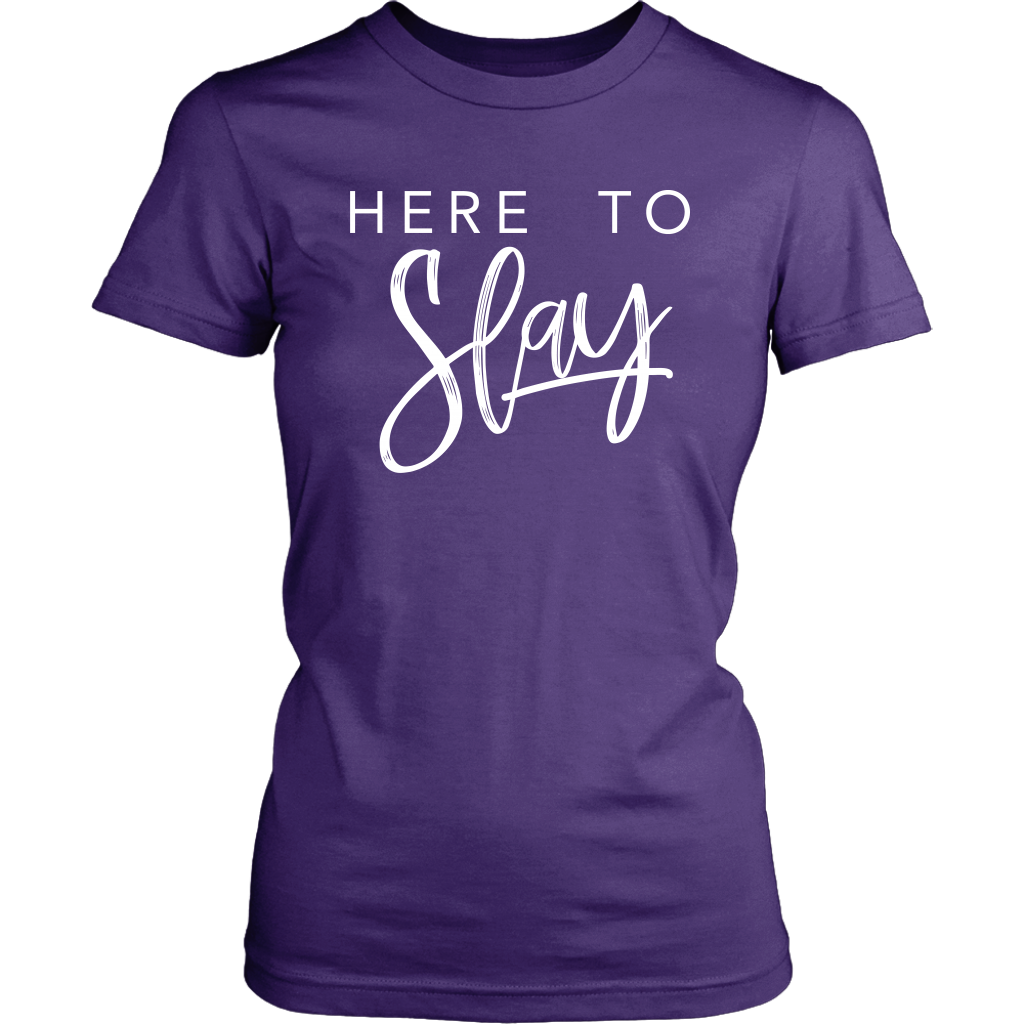 Here to Slay - Women's Tshirt