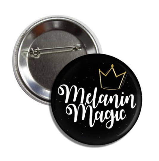 Black Girl Magic Button - Melanin Magic