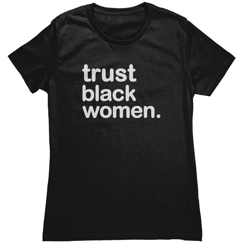 Trust Black Women - Dark Fab Color