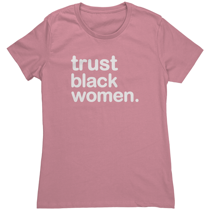 Trust Black Women - Dark Fab Color