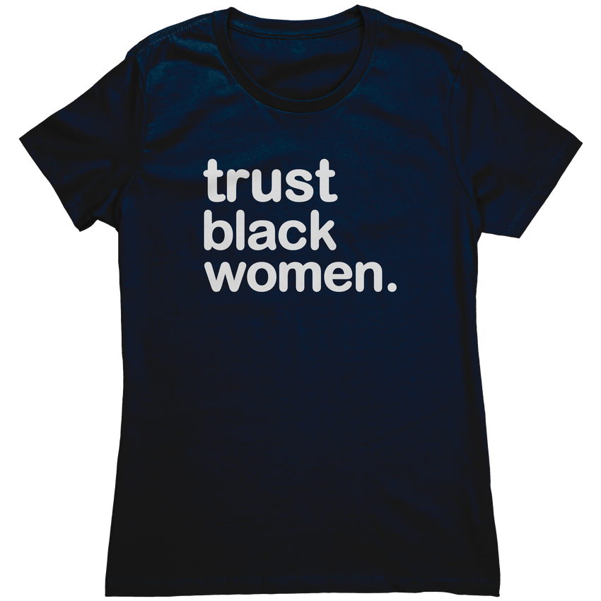 Trust Black Women - Dark Fab Color