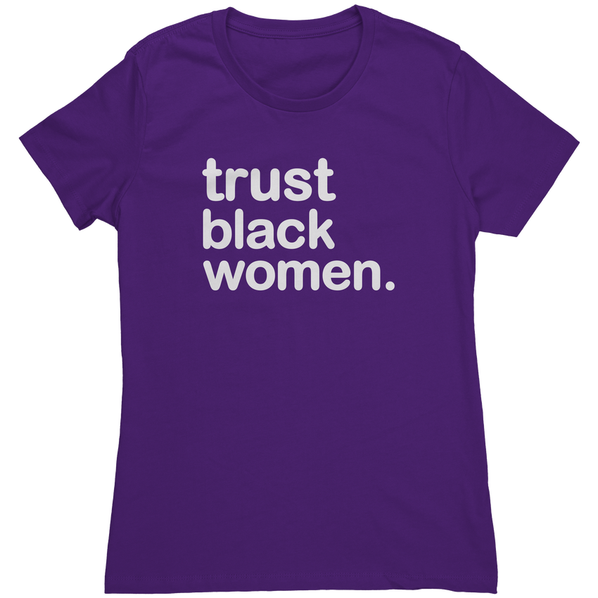 Trust Black Women - Dark Fab Color