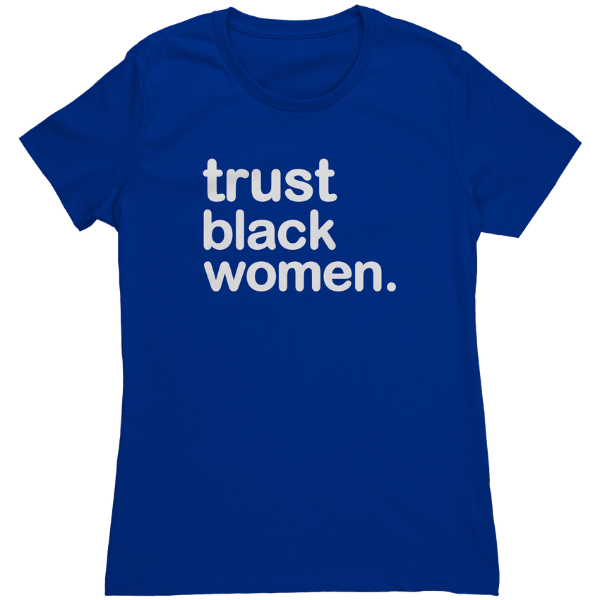Trust Black Women - Dark Fab Color