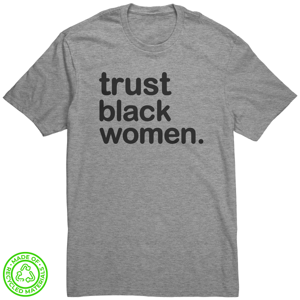 Trust Black Women - Full Color + Blk