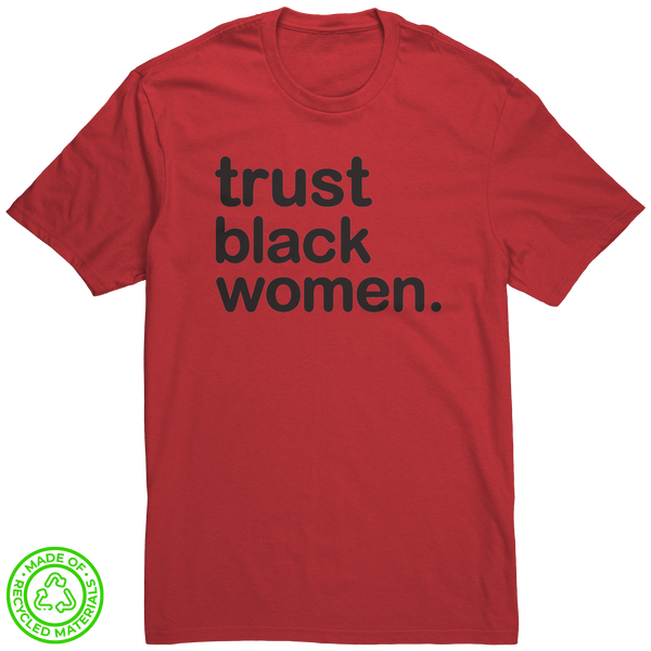 Trust Black Women - Full Color + Blk