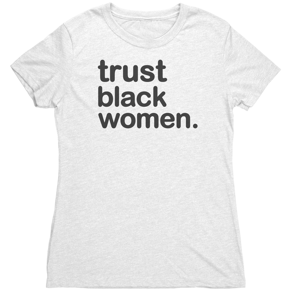 Trust Black Women - Triblend