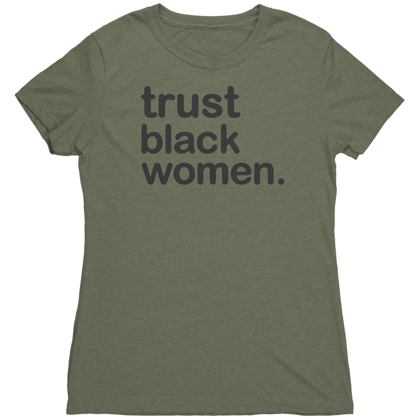 Trust Black Women - Triblend