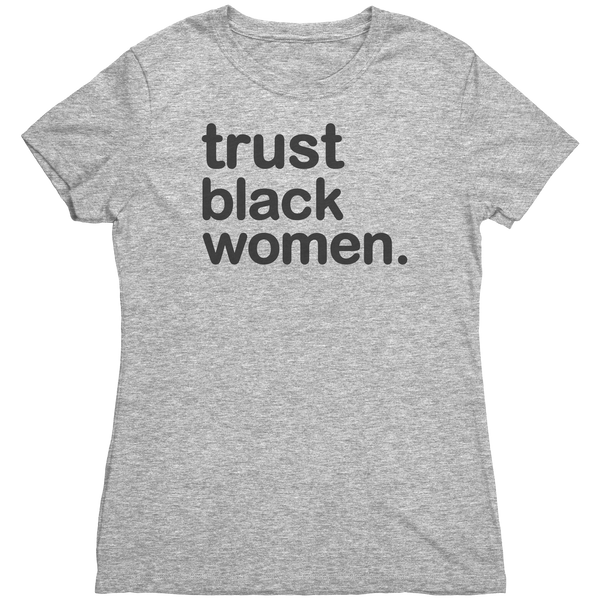 Trust Black Women - Triblend