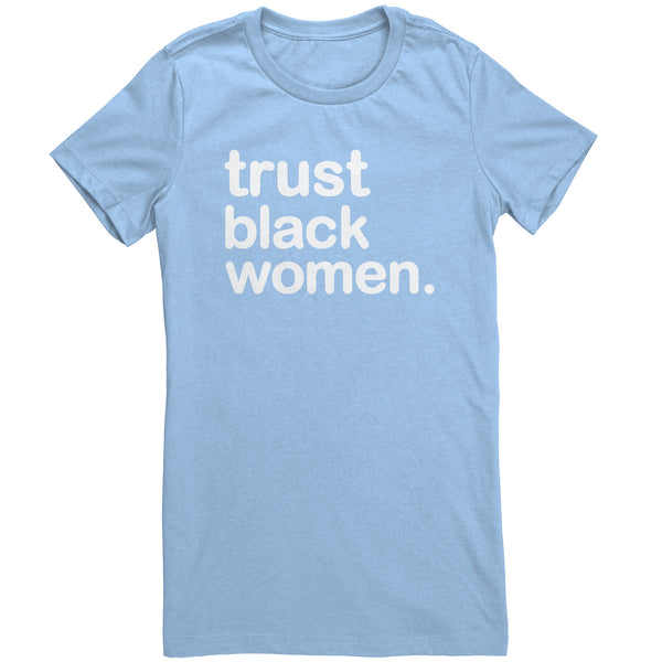 Trust Black Women - Womens Tee Bright