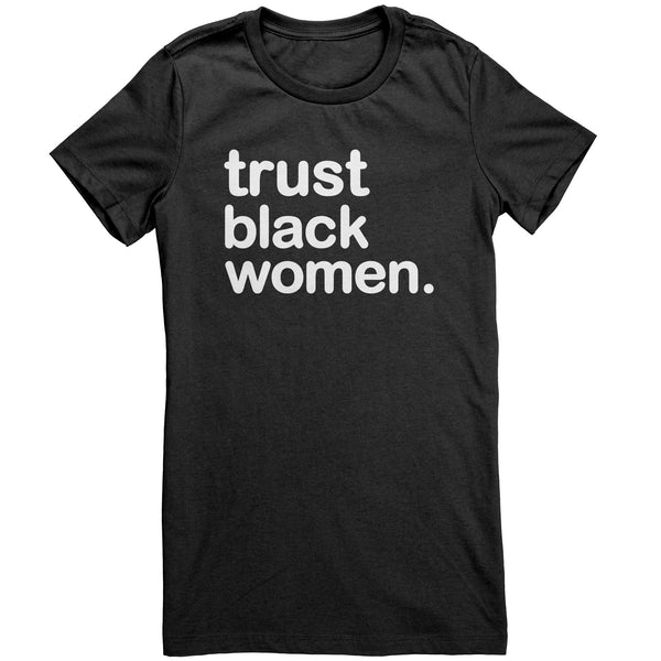 Trust Black Women - Womens Tee Bright