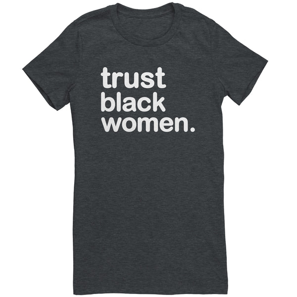 Trust Black Women - Womens Tee Bright