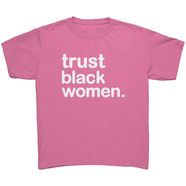Trust Black Women - Youth Tee Bright