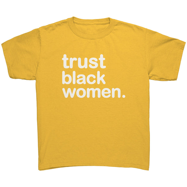 Trust Black Women - Youth Tee Bright