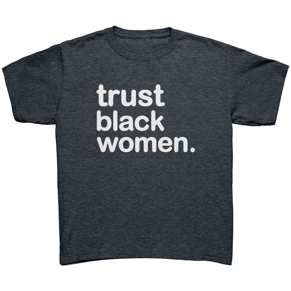 Trust Black Women - Youth Tee Bright