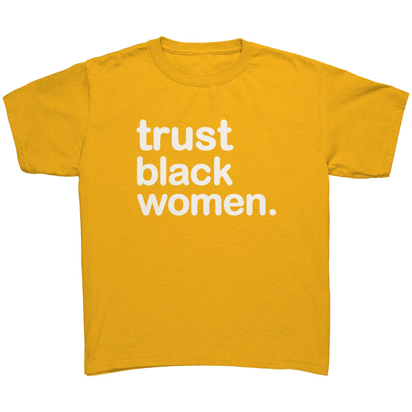 Trust Black Women - Youth Tee Bright
