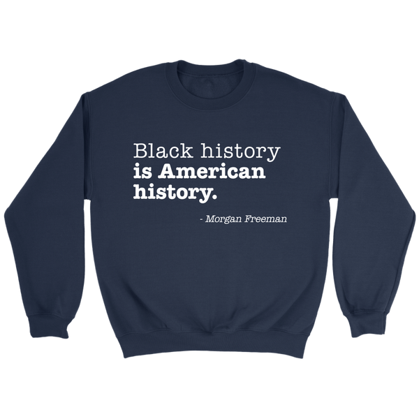 Black History Is American Crewneck Sweatshirt