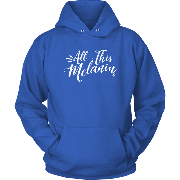 All This Melanin - Adult Unisex Hooded Sweatshirt