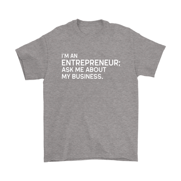 I'm an Entrepreneur T-Shirt - Boss Made Collection