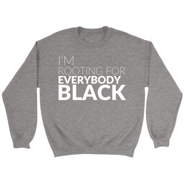 I'm Rooting For Everybody Black - Issa Rae  Crewneck Sweatshirt