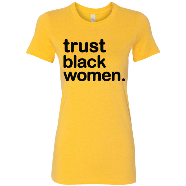Trust Black Women - Black History Month Colorful Collection