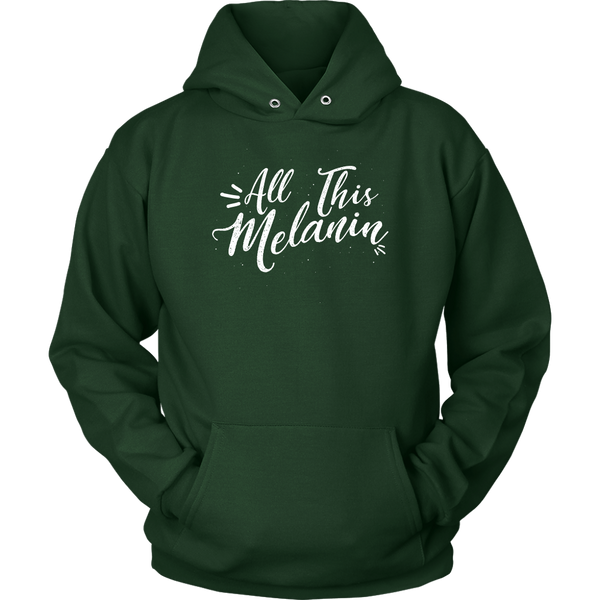 All This Melanin - Adult Unisex Hooded Sweatshirt