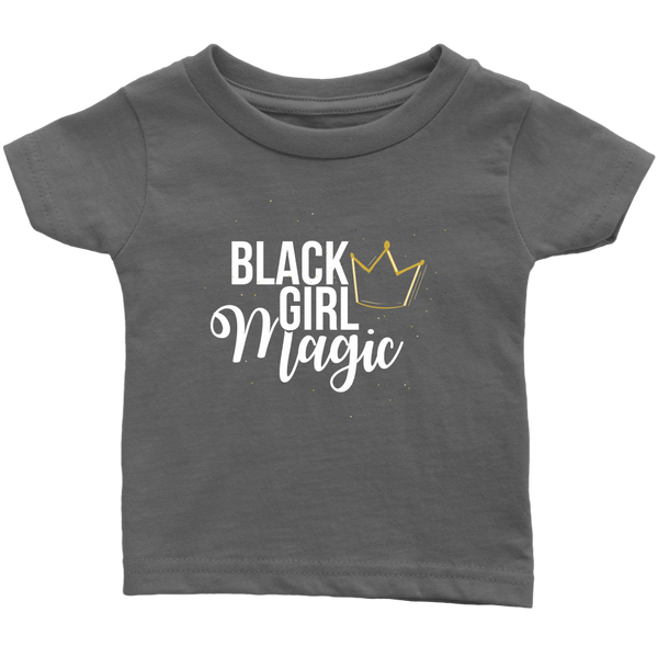 Black Girl Magic Infant T-Shirt - Black Girl Magic