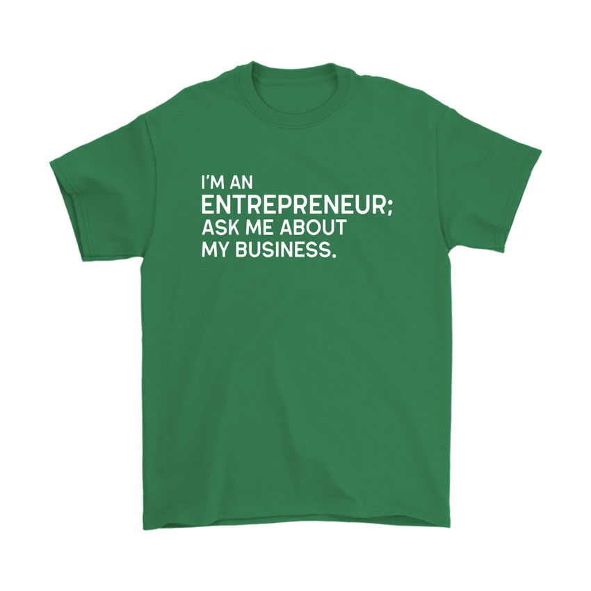 I'm an Entrepreneur T-Shirt - Boss Made Collection