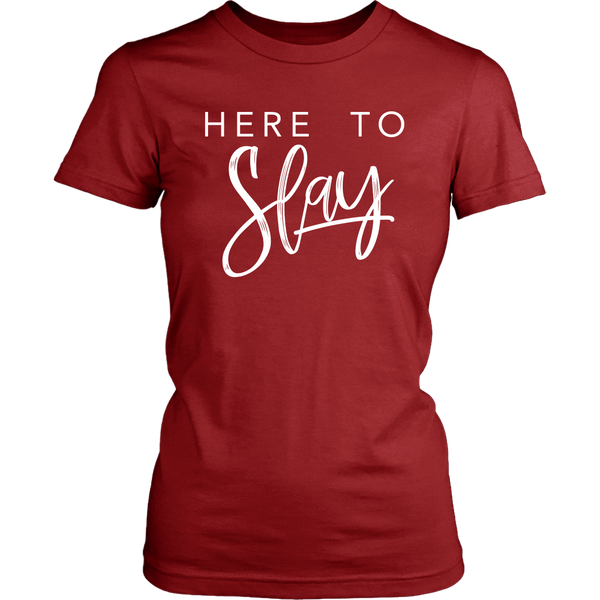 Here to Slay - Women's Tshirt