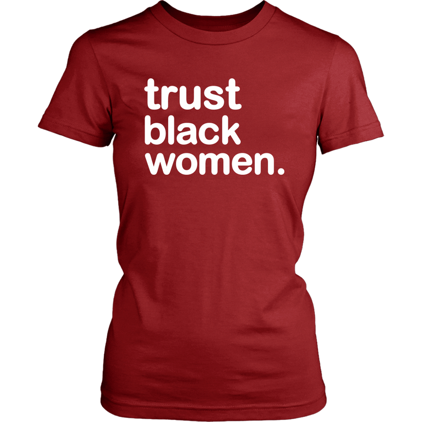 Trust Black Women - Women\'s T-Shirt – Mocha Design Studio