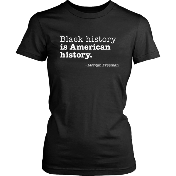 Black History Is American Women's Shirt