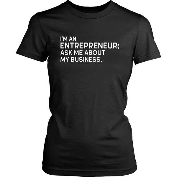 I'm an Entrepreneur T-Shirt - Boss Made Collection