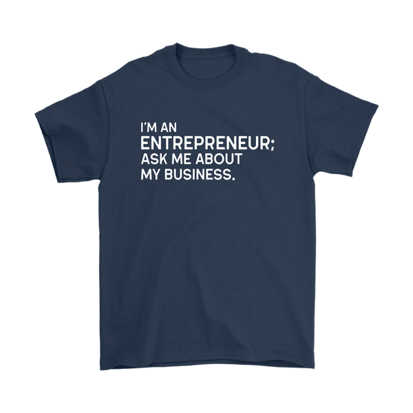 I'm an Entrepreneur T-Shirt - Boss Made Collection
