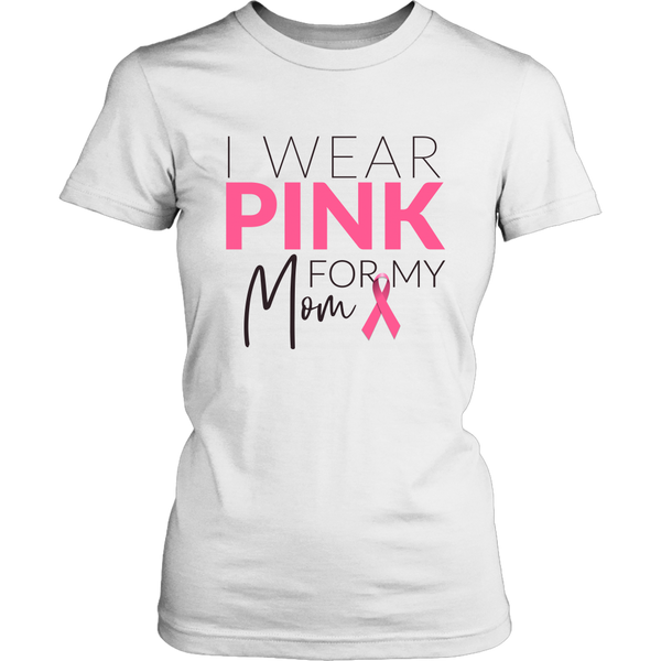 I Wear Pink For My Mom Tank Top - Breast Cancer Awareness
