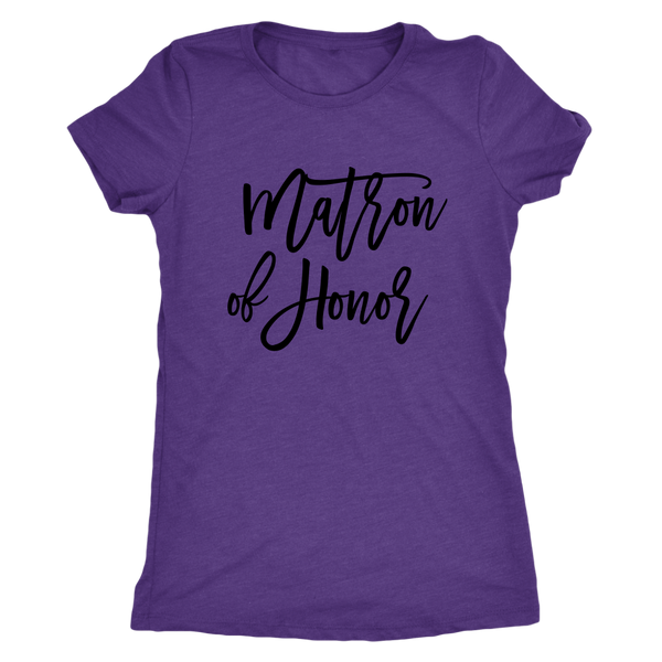 Matron of Honor - Next Level Womens Triblend