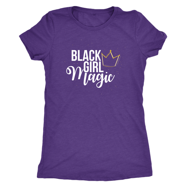 Black Girl Magic Womens Triblend T-Shirt - Black Girl Magic