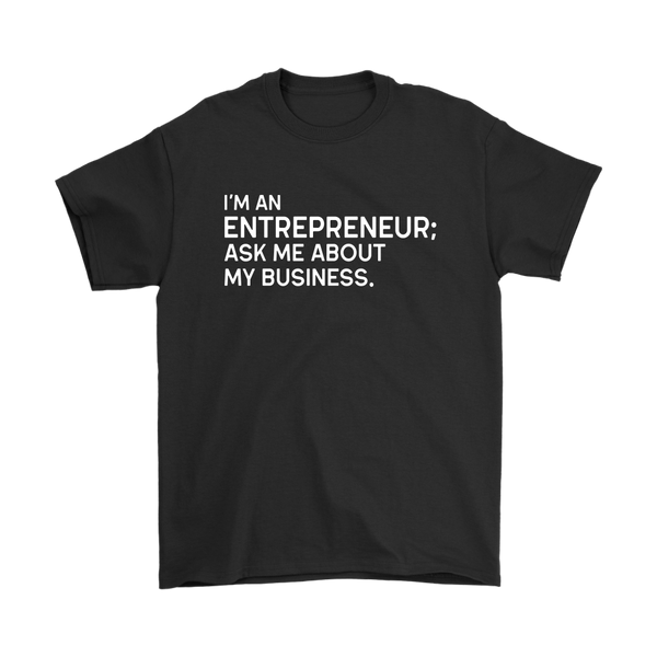 I'm an Entrepreneur T-Shirt - Boss Made Collection