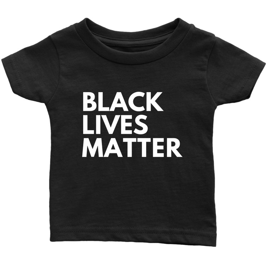 Black Lives Matter - Infant T-Shirt