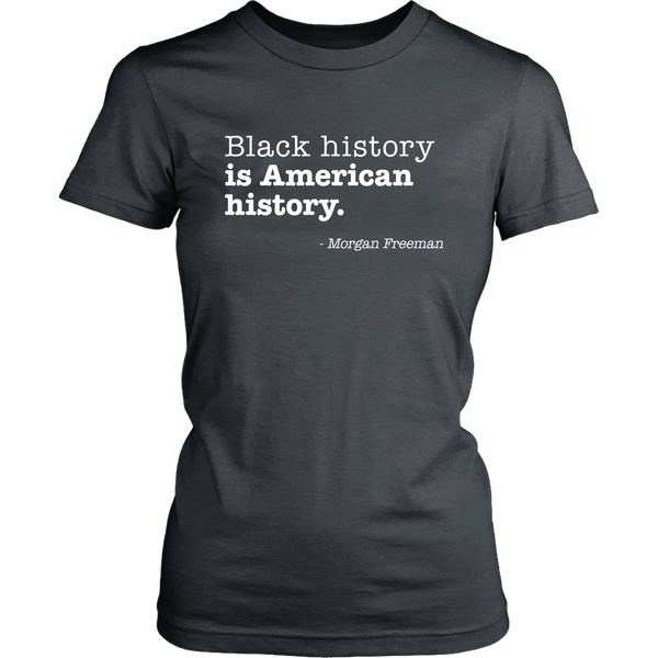 Black History Is American Women's Shirt
