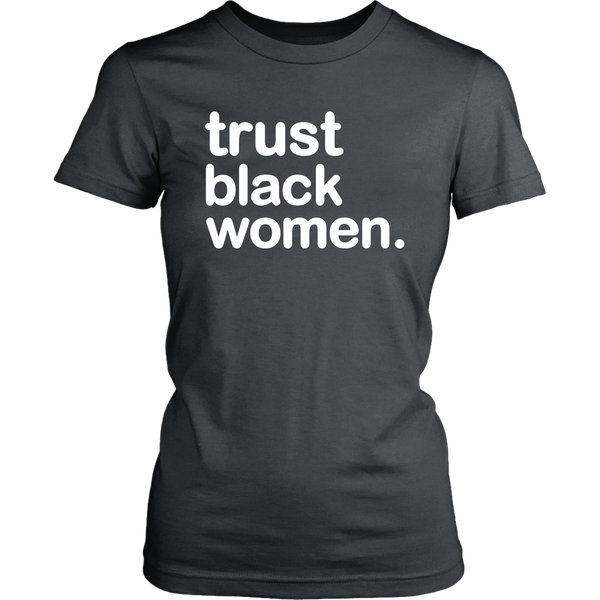 Trust Black Women - Black Empowerment - Limited Edition