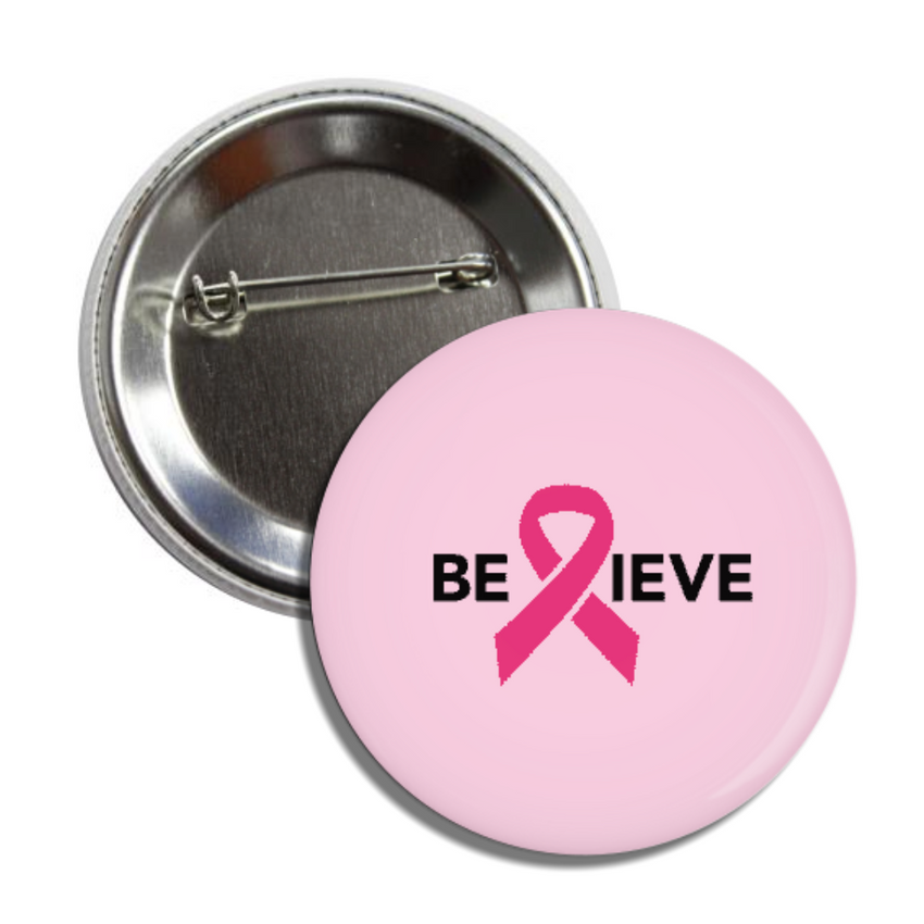 Believe with Pink Ribbon Pin Back Button - Breast Cancer Awareness