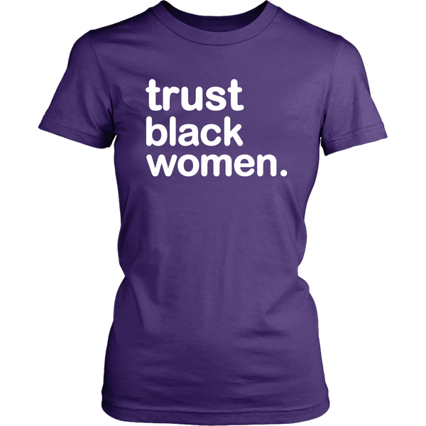 Trust Black Women - Black Empowerment - Limited Edition