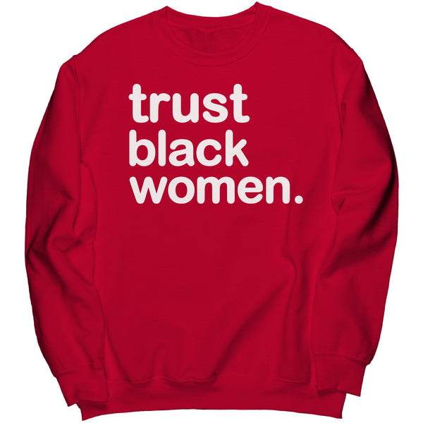 Trust Black Women - Crewneck Sweatshirt