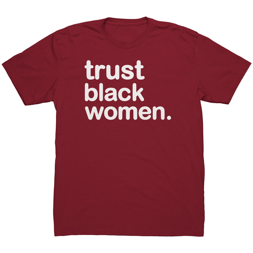 Trust Black Women - Unisex Shirt
