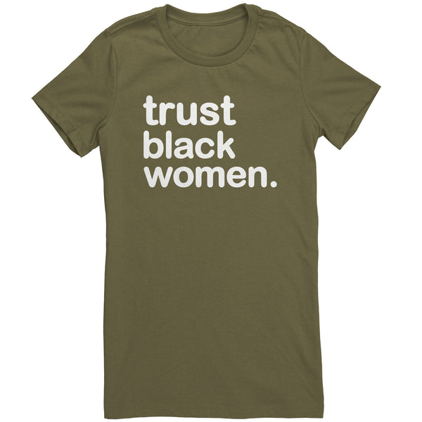 Trust Black Women - Womens T Shirt (Full Colors)