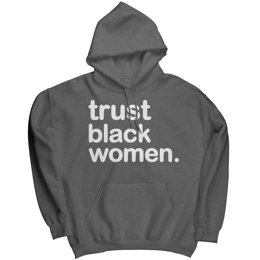 Trust Black Women Hoodie