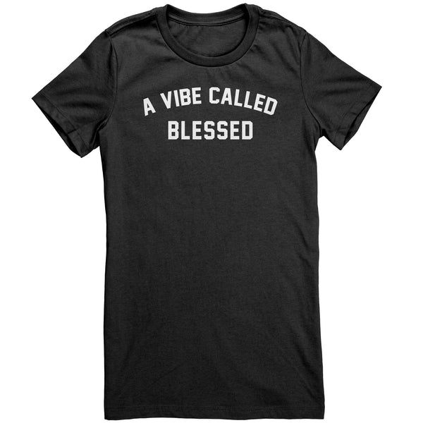 Vibe Called Blessed - Womens Shirt
