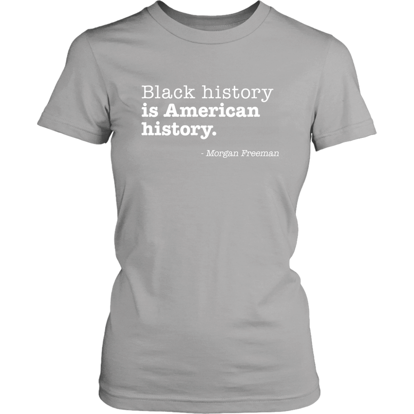 Black History Is American Women's Shirt